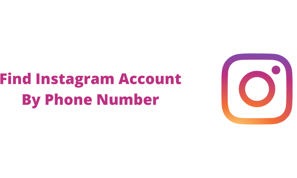 How To Find Instagram Account By Phone Number?