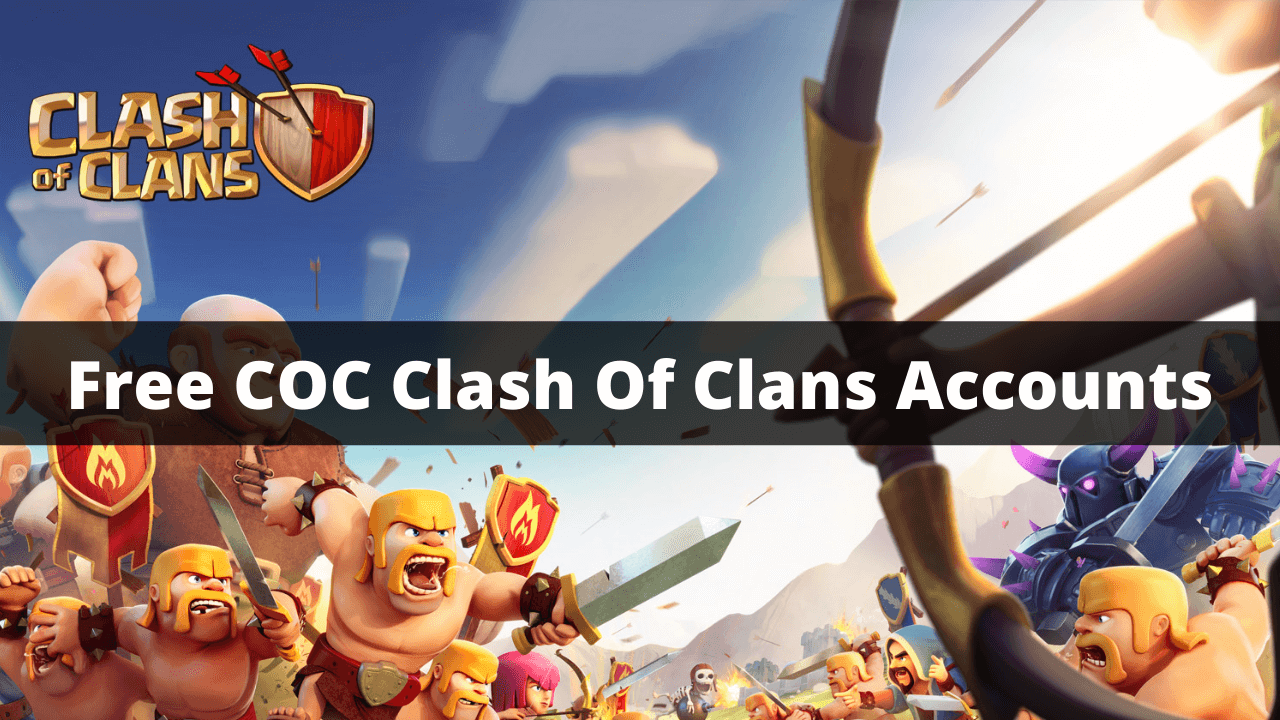 99+ comptes COC Clash Of Clans GRATUITS août 2022 [100% fonctionnel]