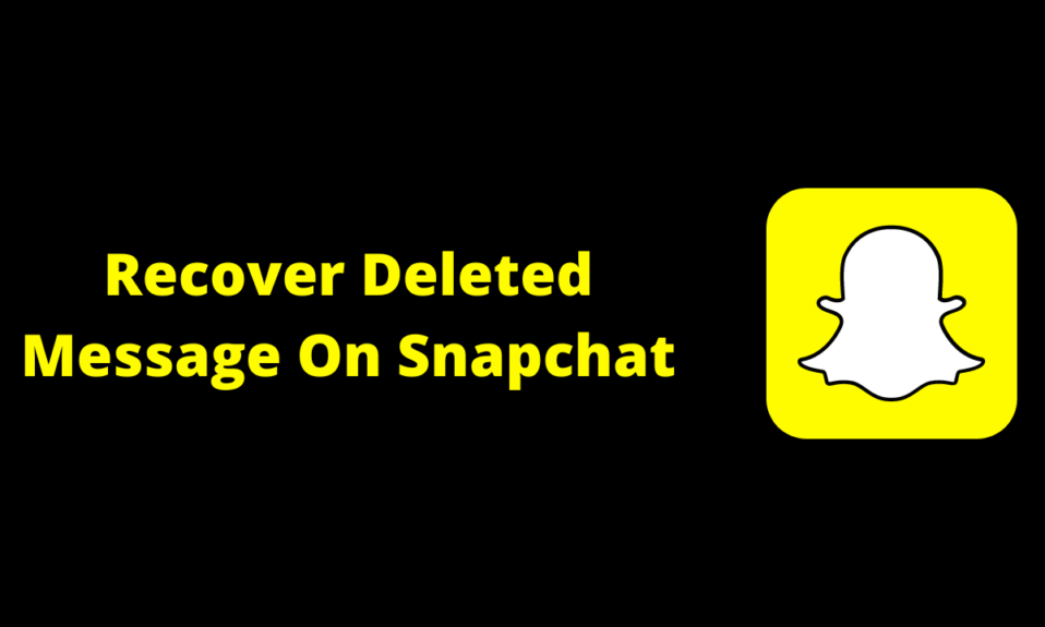 How To Recover Deleted Snapchat Messages 2021