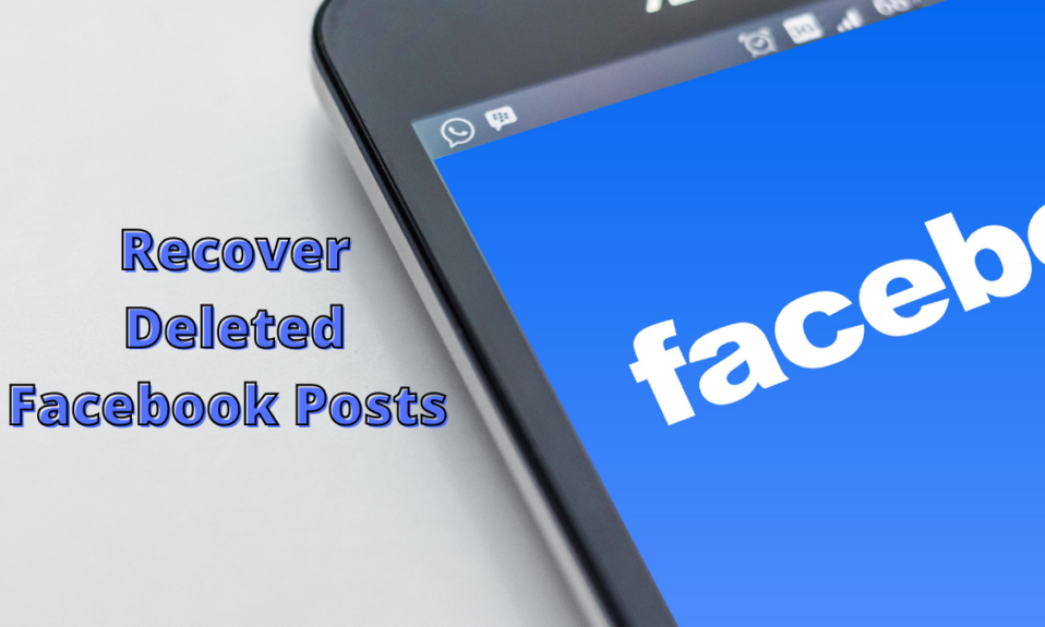 Recover Deleted Facebook Posts