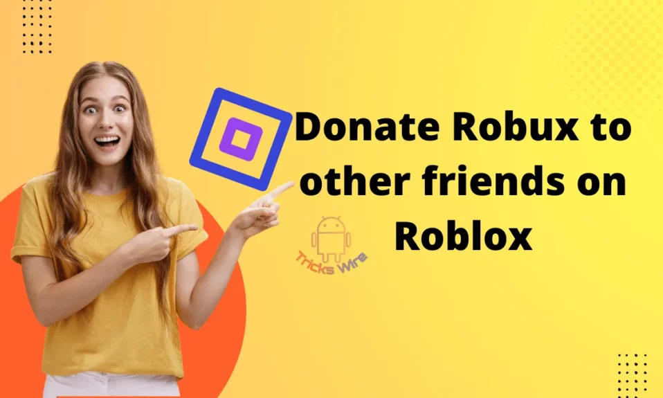 Donate Robux on Roblox