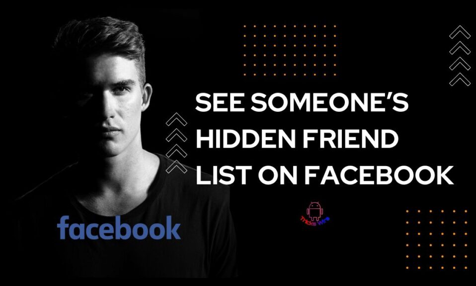 See Someone’s Hidden Friend List On Facebook