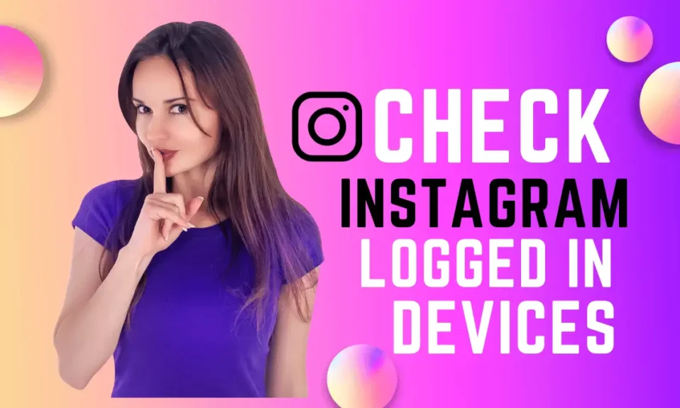Instagram Logged in devices check